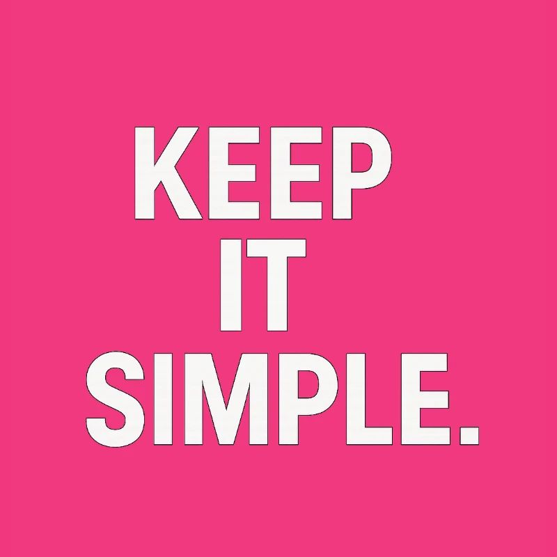 Keep It Simple Minimalist-Statement