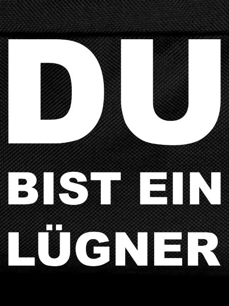 Du bist ein Lügner