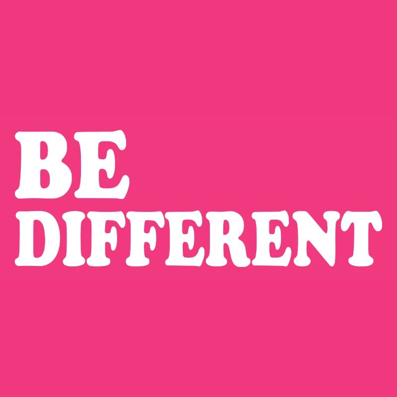 Be different