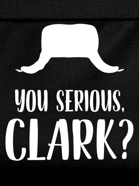 You Serious Clark