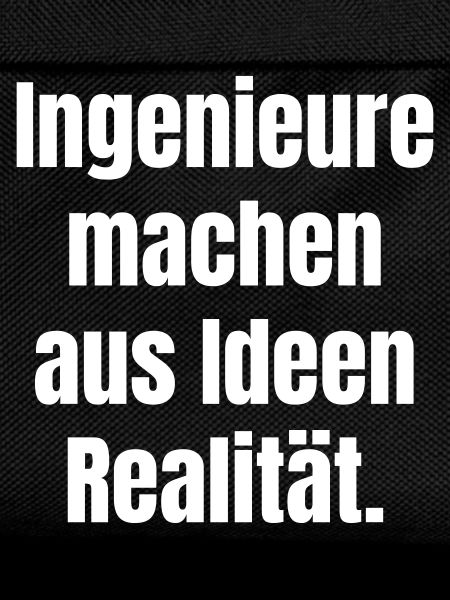 Engineers turn ideas into reality.