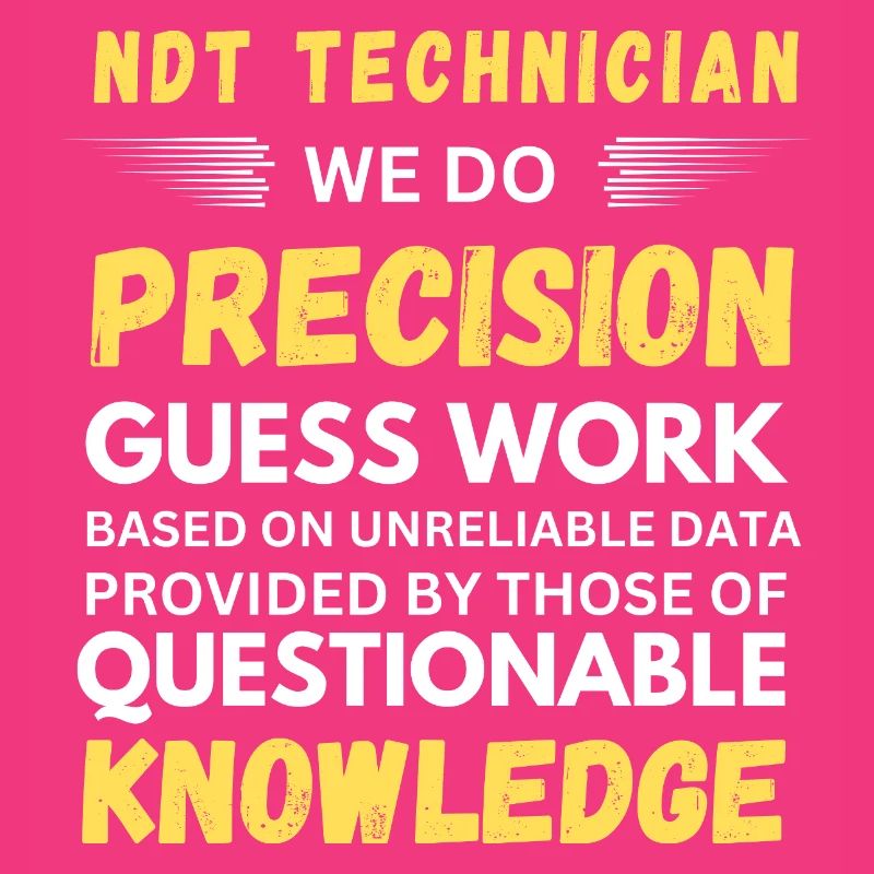 Technicien NDT Nous faisons des devinettes de précision Drôle