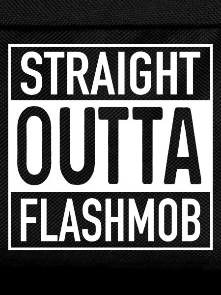 Straight OUTTA flash mob