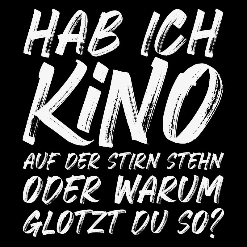 Kino auf der Stirn stehn oder warum glotzt du so?