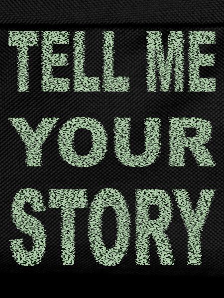 TELL ME YOUR STORY