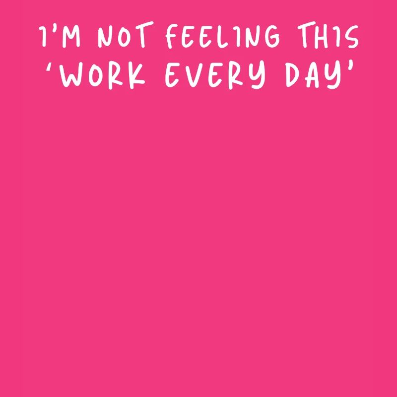 Not Feeling This Work Everyday