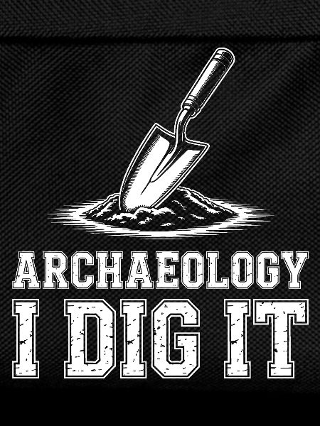 Archaeology I Dig It