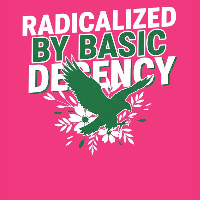 Radicalized By Basic Decency Quote Shirt