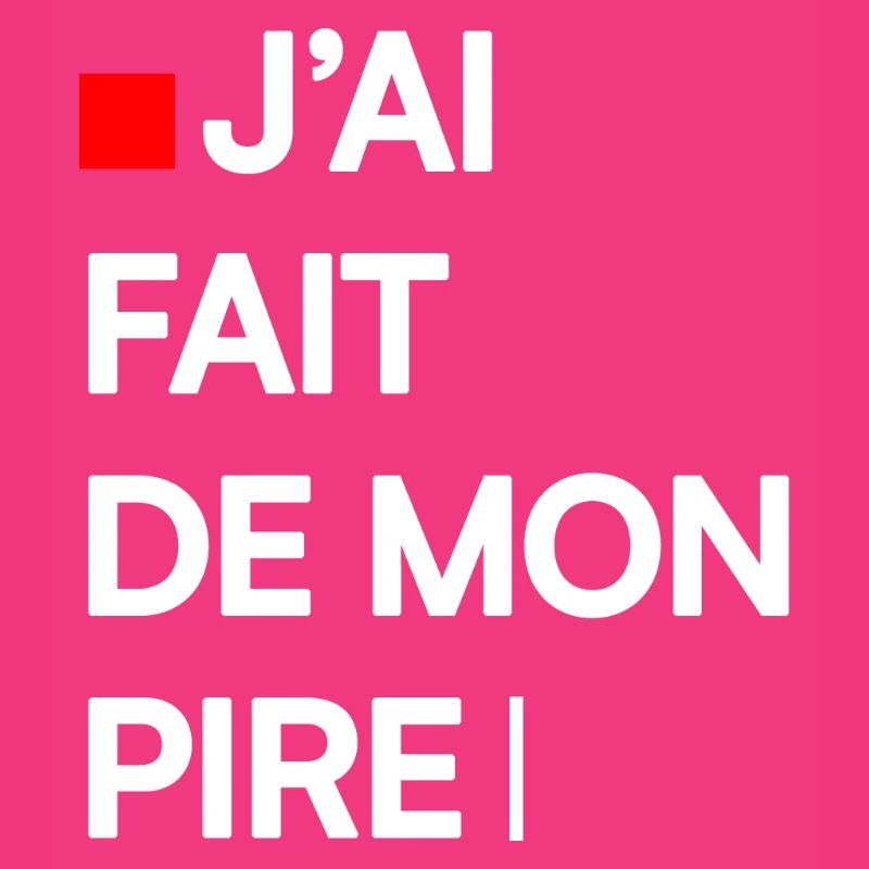 J’AI FAIT DE MON PIRE | Humour autodérision
