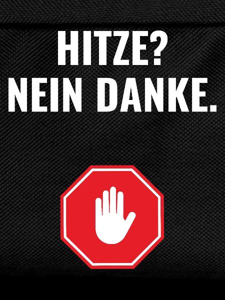 Hitze? Nein danke.