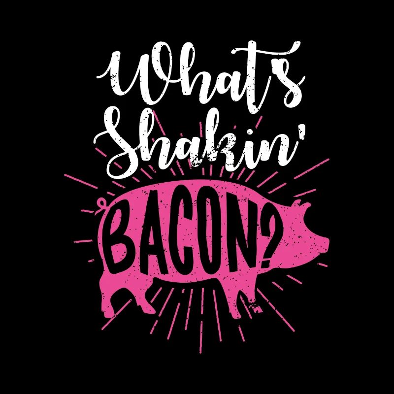 Whats Shakin Bacon