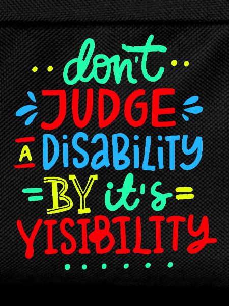 Don't judge my disability *
