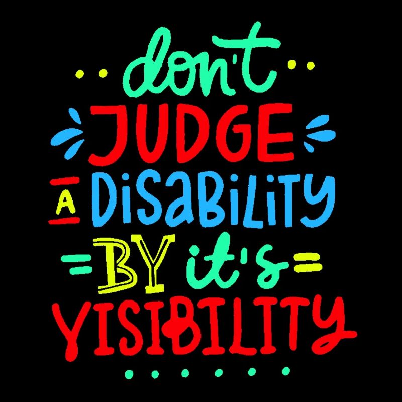 Don't judge my disability *