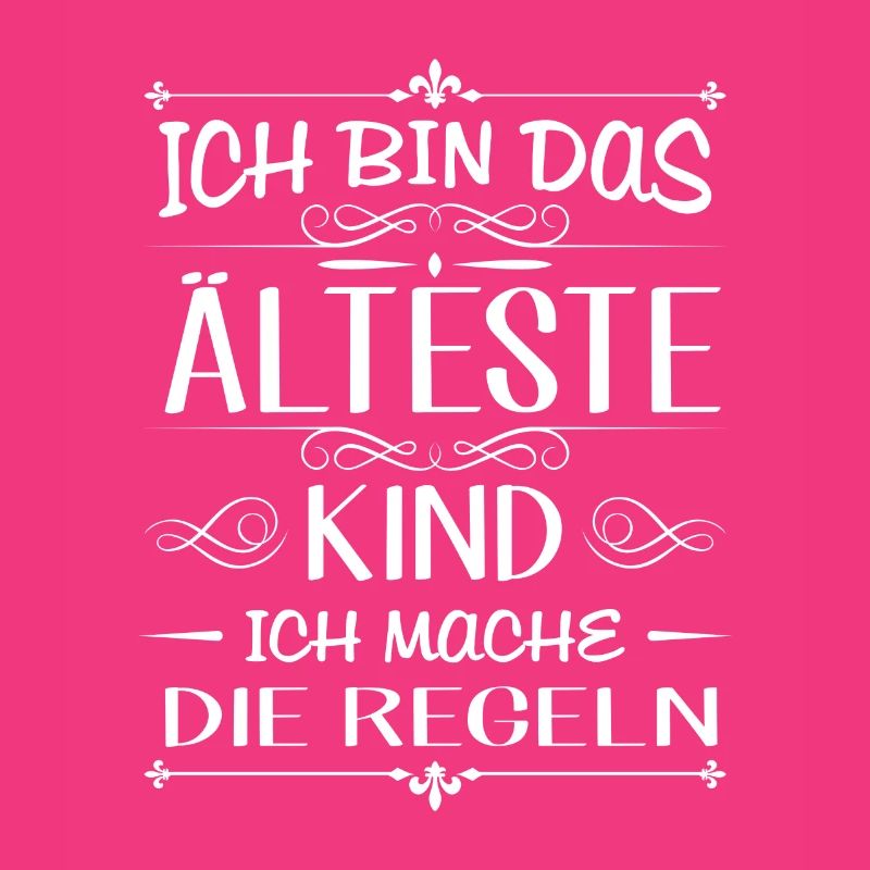 Ich bin das älteste Kind ich mache die Regeln