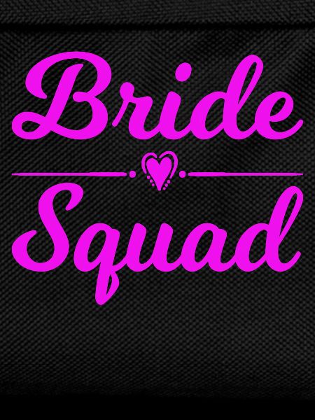 Bride Squad Team Bride