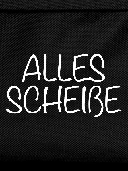Alles Scheiße