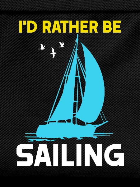 I'd rather be Sailing