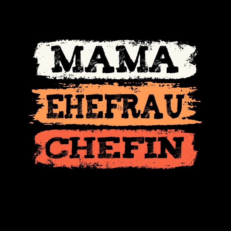 Mama Ehefrau Chefin