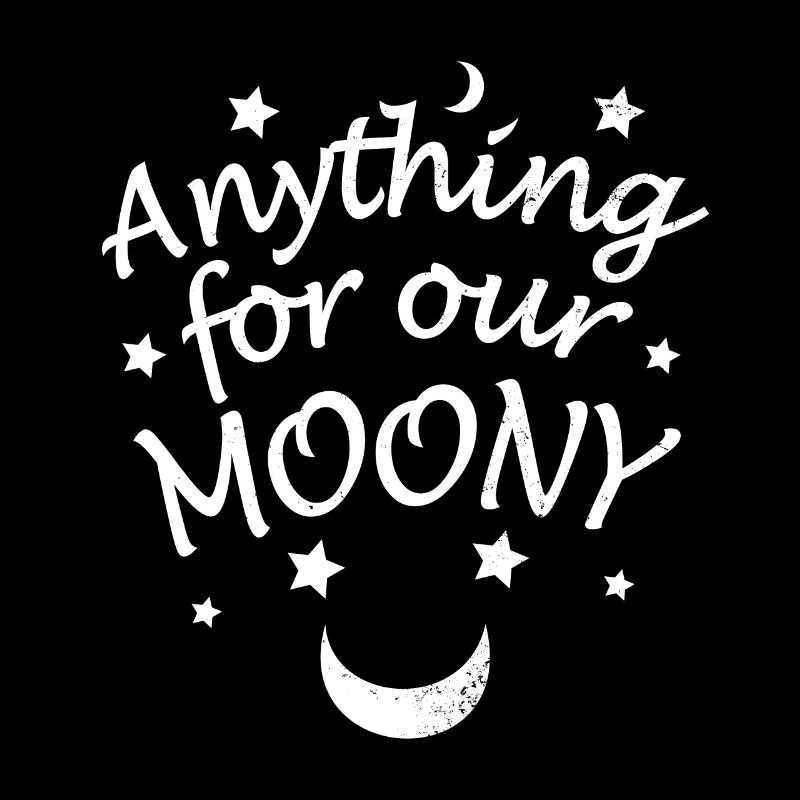 Anything for our Moony