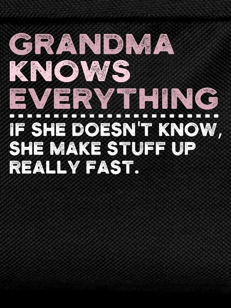 Grandma Knows Everything
