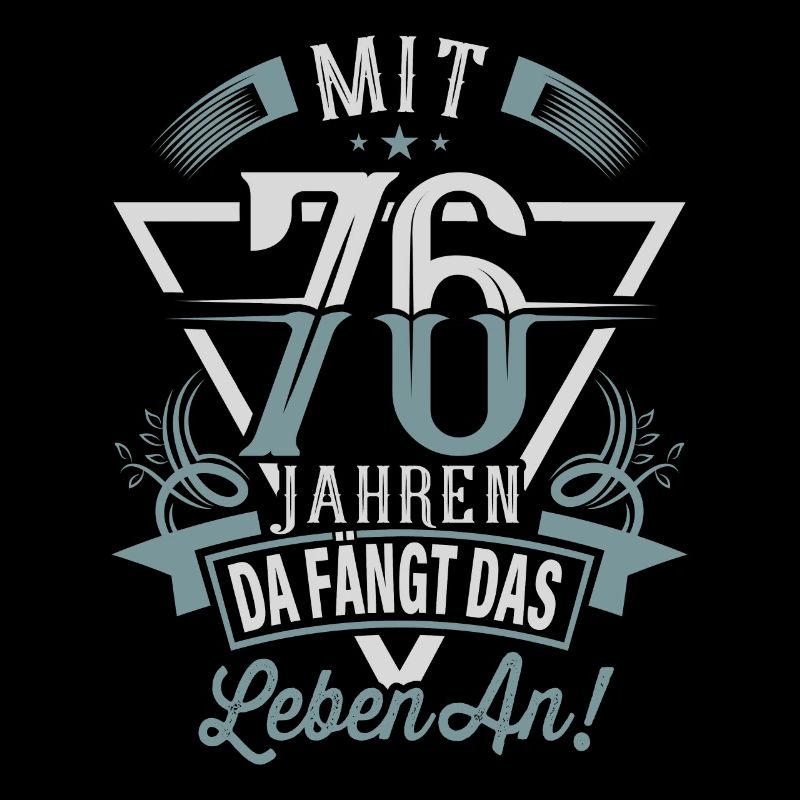 76. Geburtstag Da Fängt Das Leben An