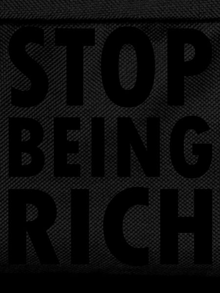 Stop being rich