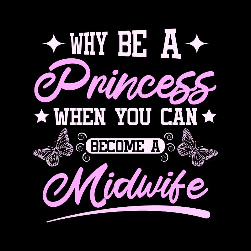Why be a princess when you can become a midwife