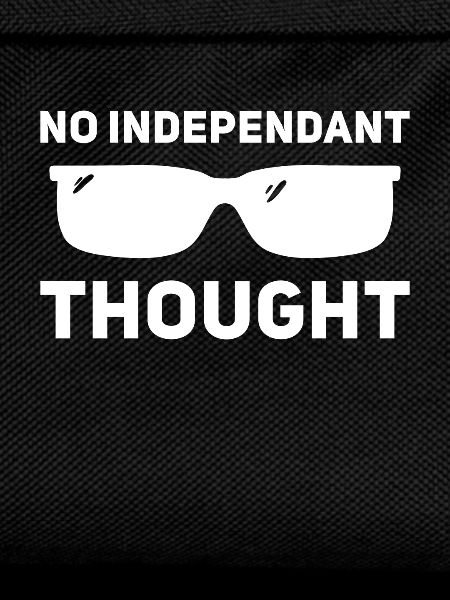 No independent thought