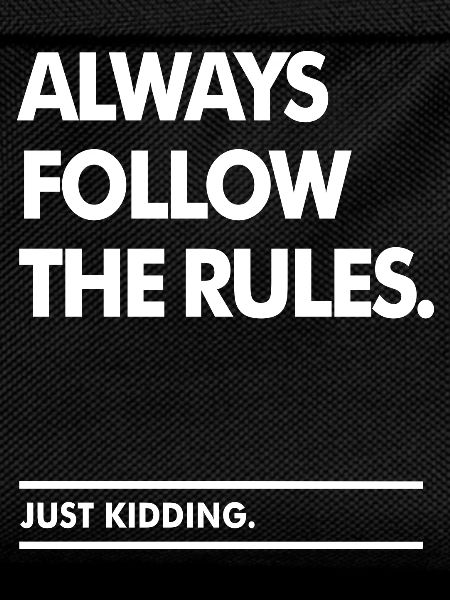 Follow the Rules