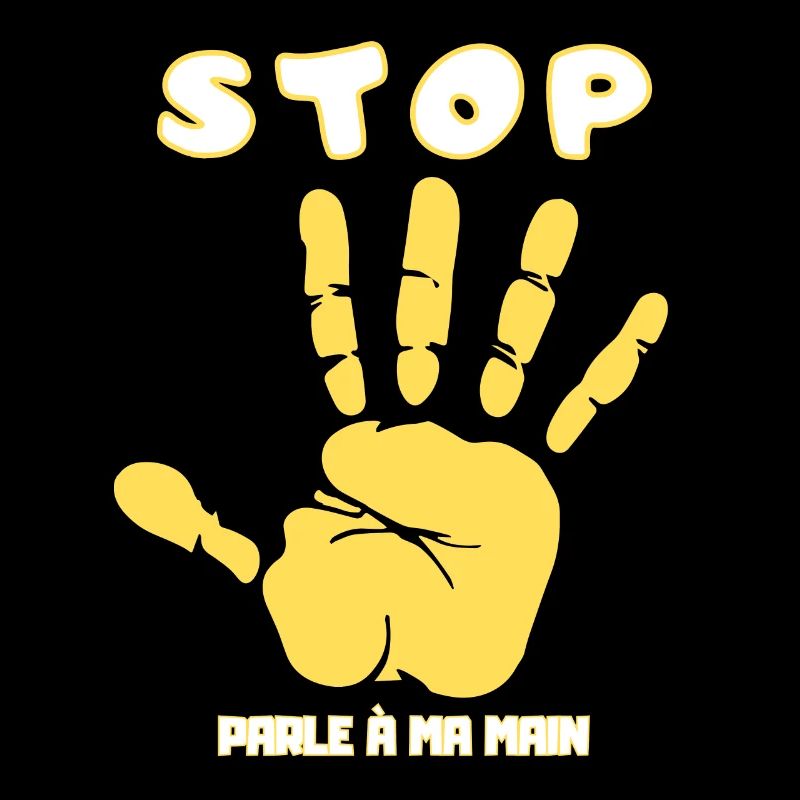 Stop Parle à ma main- Design de main drôle
