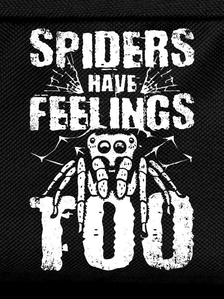Spiders have feelings too