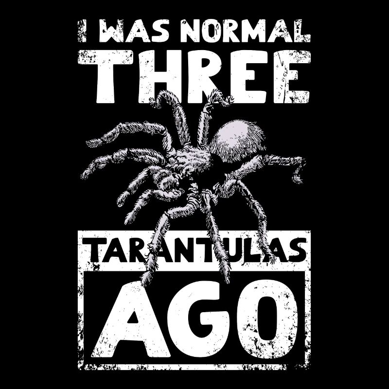 J’étais normal il y a trois tarentules