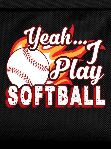 Yeah I Play Softball