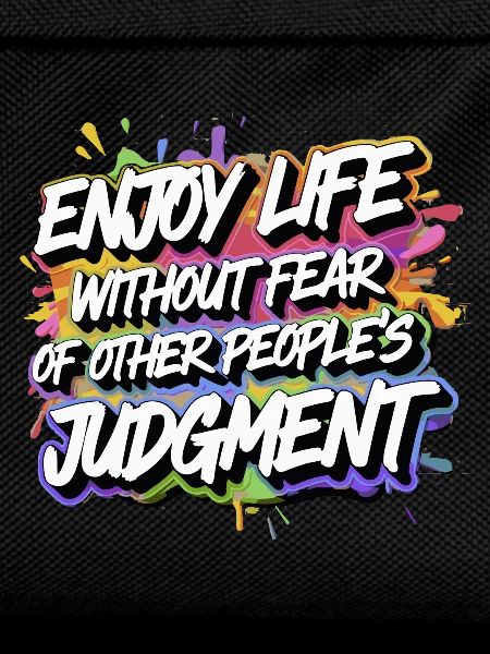 ENJOY LIFE WITHOUT FEAR