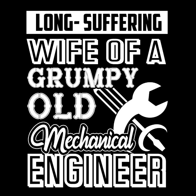 Wife Of A Grumpy Old Mechanical Engineer