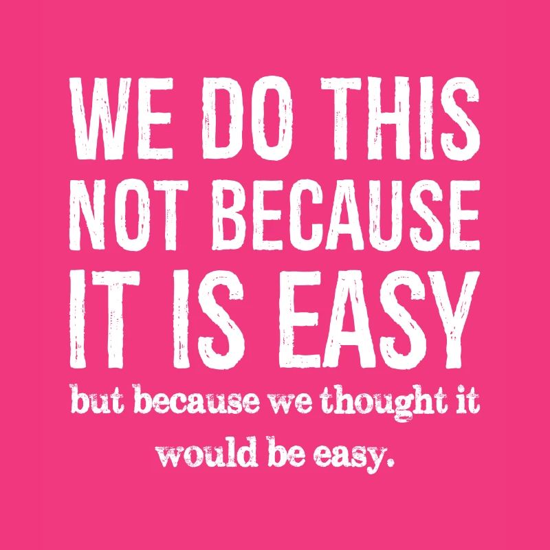 Nous ne le faisons pas parce que c’est facile