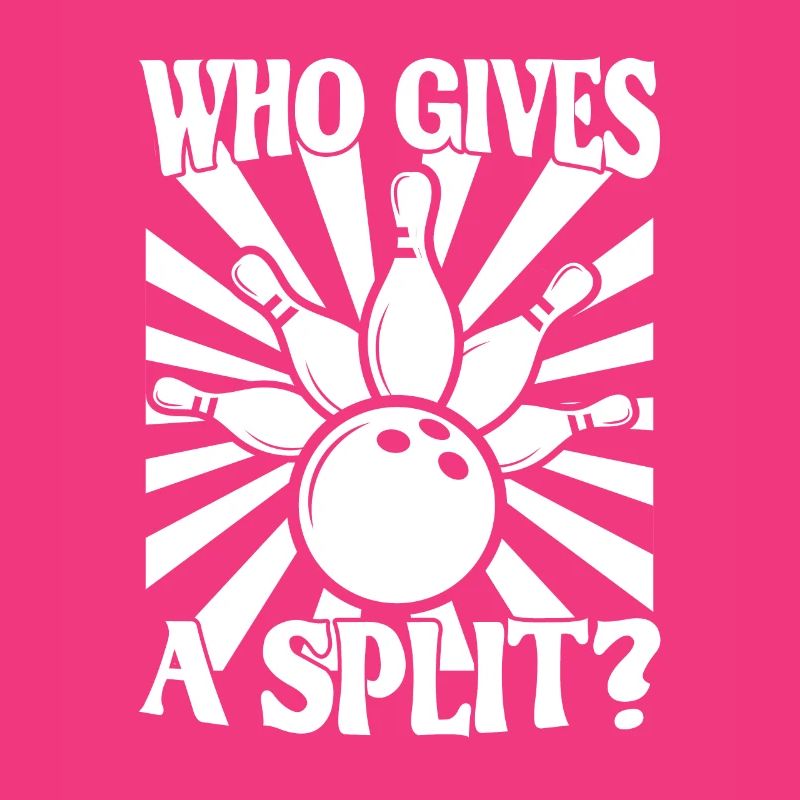 Bowling Spruch Who gives a Split 2