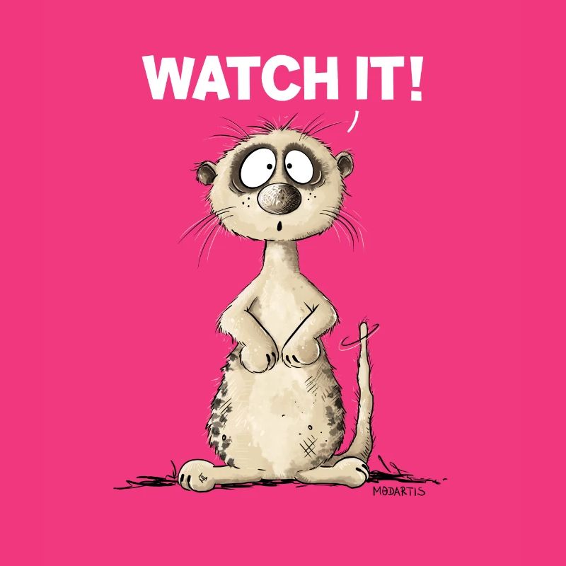 Drolliges Erdmännchen I Watch It Spruch