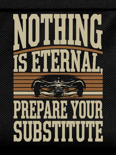 NOTHING IS ETERNAL