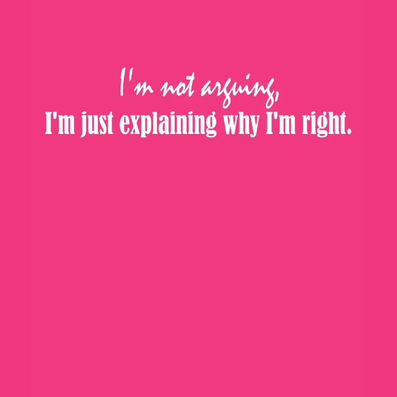 I'm not arguing, I'm just explaining why I'm