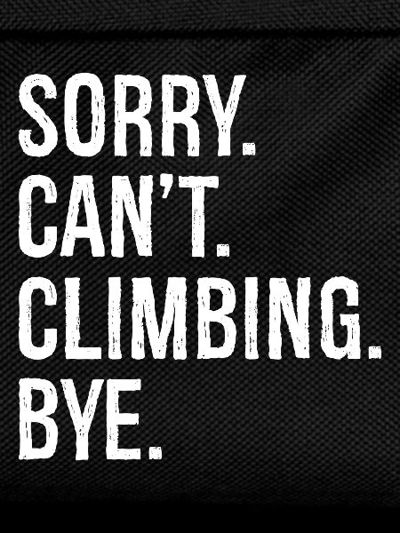 sorry can't climbing bye