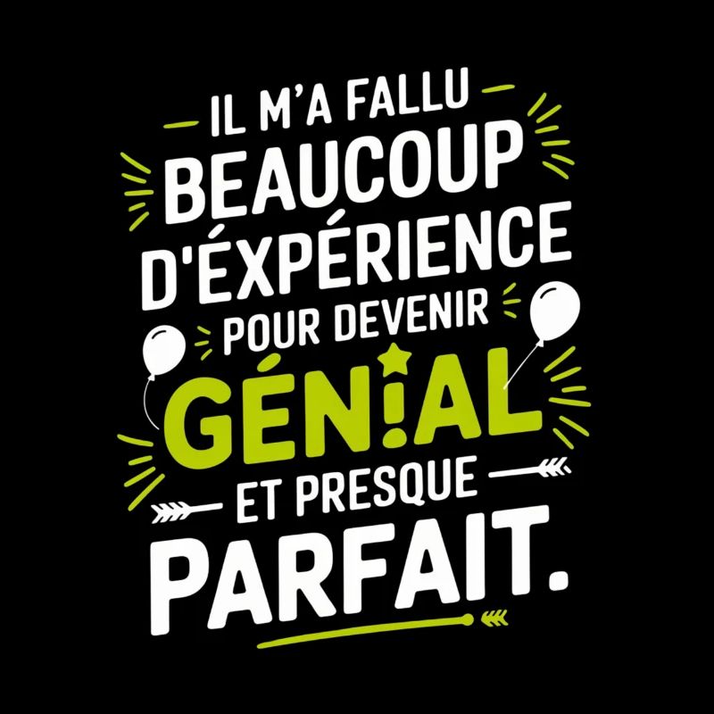L'expérience m'a rendu excellent.