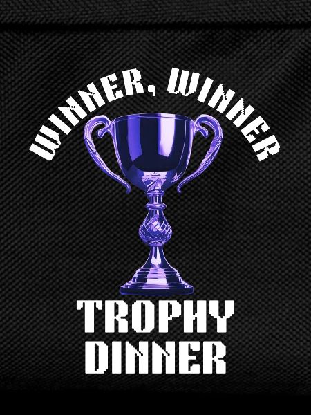 Winner Winner Trophy Dinner