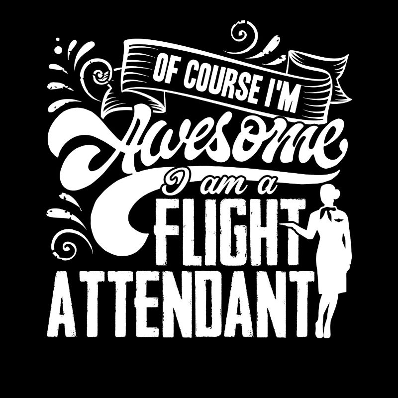 I Am An Awesome Flight Attendant