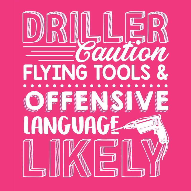 Driller Caution Flying Tools And Offensive