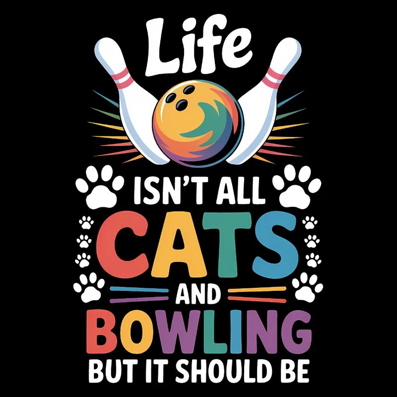 Bowling Saying Cats Funny Bowling Gift
