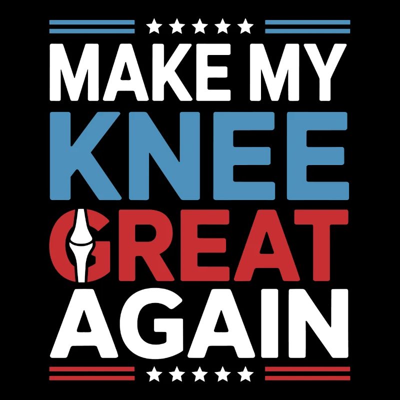 Make My Knee Great Again. Funny Recovery
