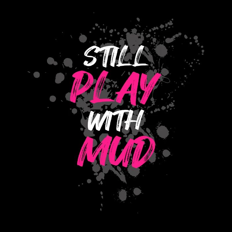 Still play with mud Schlammlauf Mud Run Muddy Race