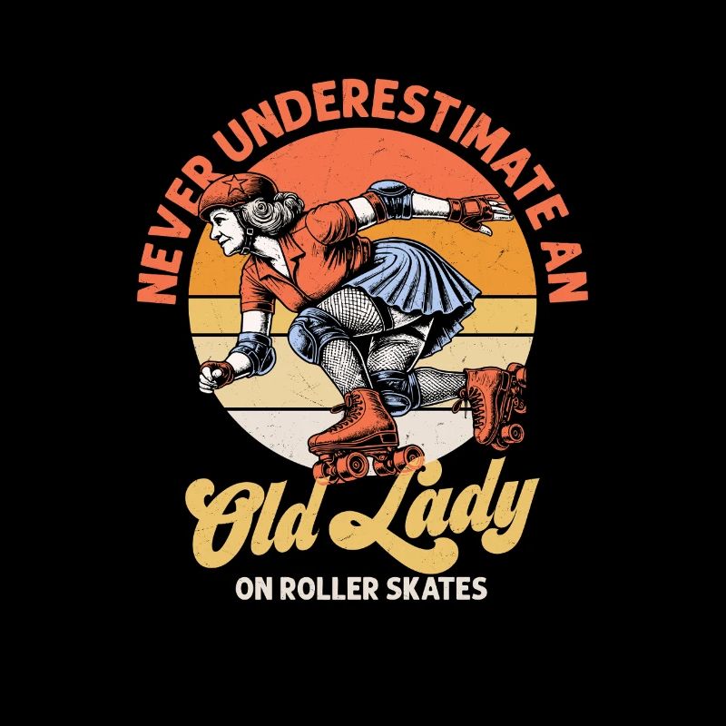 Never Underestimate An Old Lady Roller Derby Skati