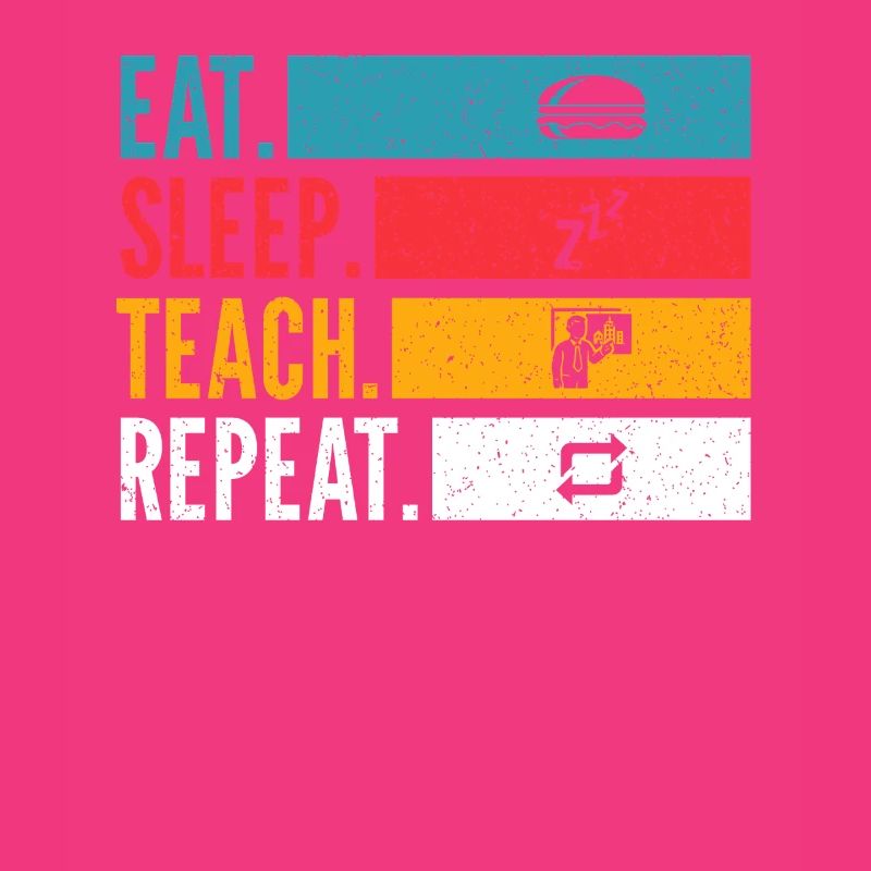 Manger Dormir Enseigner Répéter la conception de l’enseignant